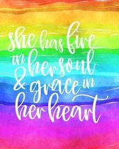 She Has Fire in Her Soul & Grace in Her Heart