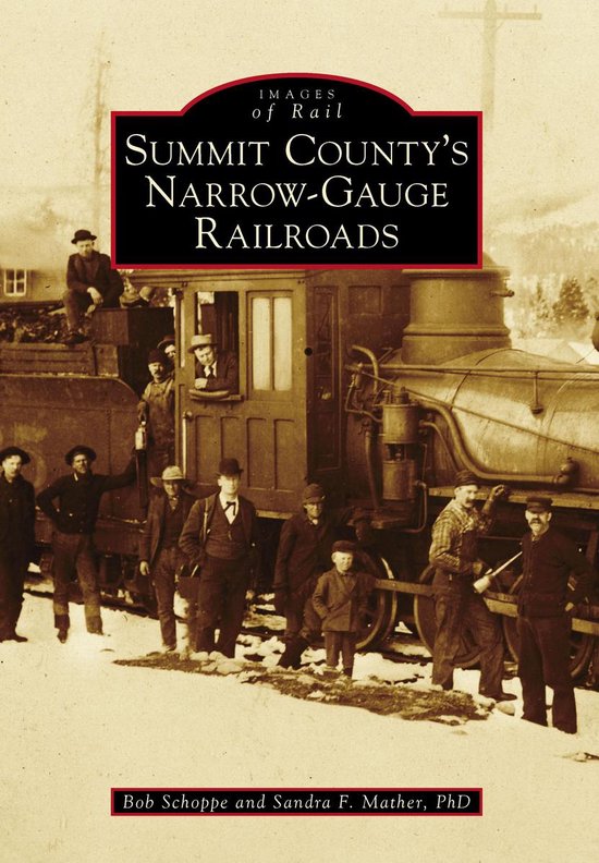 Images of Rail - Summit County's Narrow-Gauge Railroads - cover