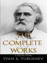Ivan S. Turgenev: The Complete Works
