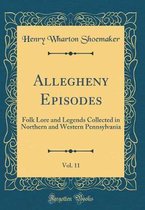 Allegheny Episodes, Vol. 11
