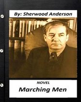 Marching men. NOVEL By