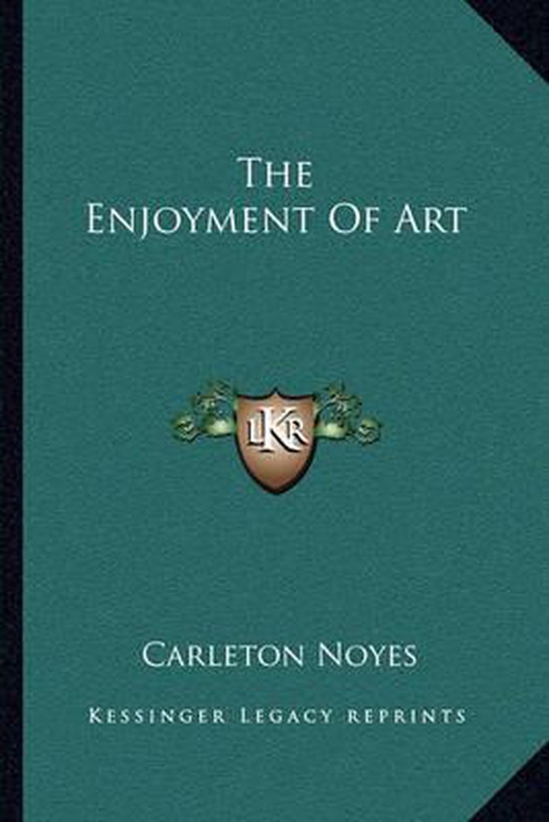 The Enjoyment Of Art van Carleton Eldredge Noyes