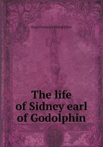 The life of Sidney earl of Godolphin