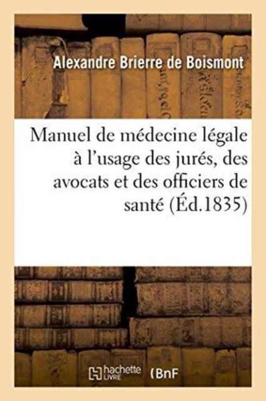 Sciences- Manuel de Médecine Légale À l'Usage Des Jurés, Des Avocats Et Des Officiers de Santé