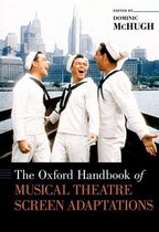 Oxford Handbooks - The Oxford Handbook of Musical Theatre Screen Adaptations