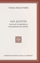 SAN AGUSTIN acerca de la naturaleza y trascendencia del metodo.