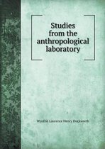 Studies from the anthropological laboratory