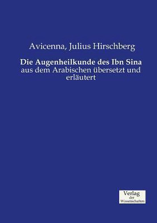Boek 'Die Augenheilkunde des Ibn Sina' van Avicenna en Julius Hirschberg, met 'Verlag der Wissenschaften'.