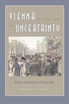 Vienna in the Age of Uncertainty - Science, Liberalism and Private Life