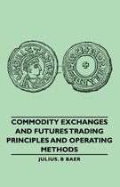 Commodity Exchanges And Futures Trading - Principles And Operating Methods