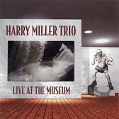 Harry Miller Trio: Live at the Museum