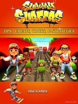 Subway Surfers Tips, Cheats, Tricks, & Startegies Unofficial Guide