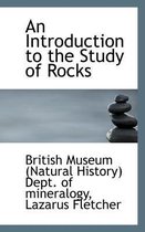 An Introduction to the Study of Rocks