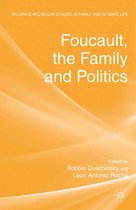 Palgrave Macmillan Studies in Family and Intimate Life - Foucault, the Family and Politics