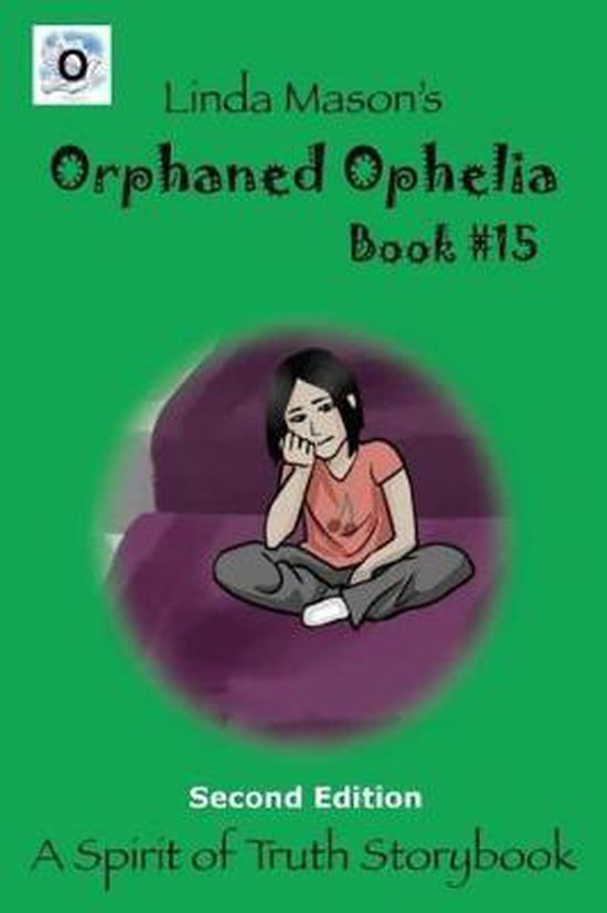 Spirit of Truth Storybook- Orphaned Ophelia Second Edition - cover