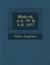 Medi Val, A.D. 79 to A.D. 1477