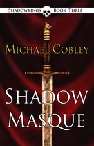 The Shadowkings Trilogy 3 - Shadowmasque