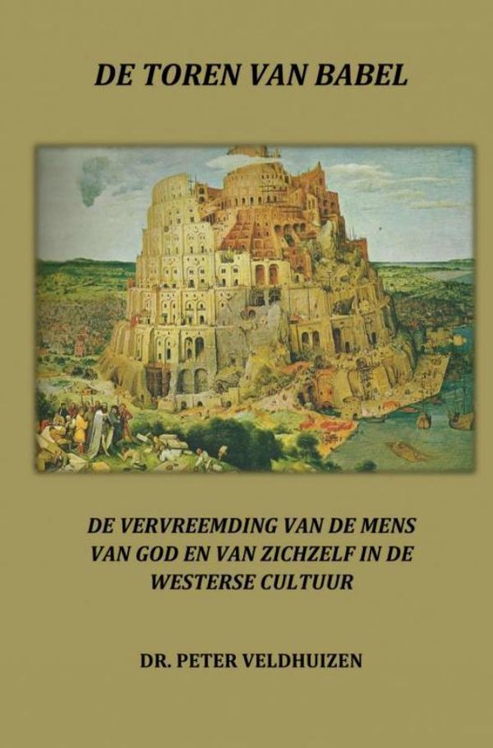 Boekcover: De Toren van Babel, de vervreemding van de mens van God en van zichzelf in de westerse cultuur.