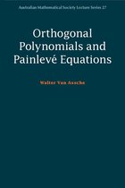 Australian Mathematical Society Lecture Series 27 - Orthogonal Polynomials and Painlevé Equations