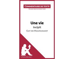 Commentaire et Analyse de texte - Une vie, Incipit, de Guy de Maupassant