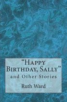 Happy Birthday, Sally and Other Stories