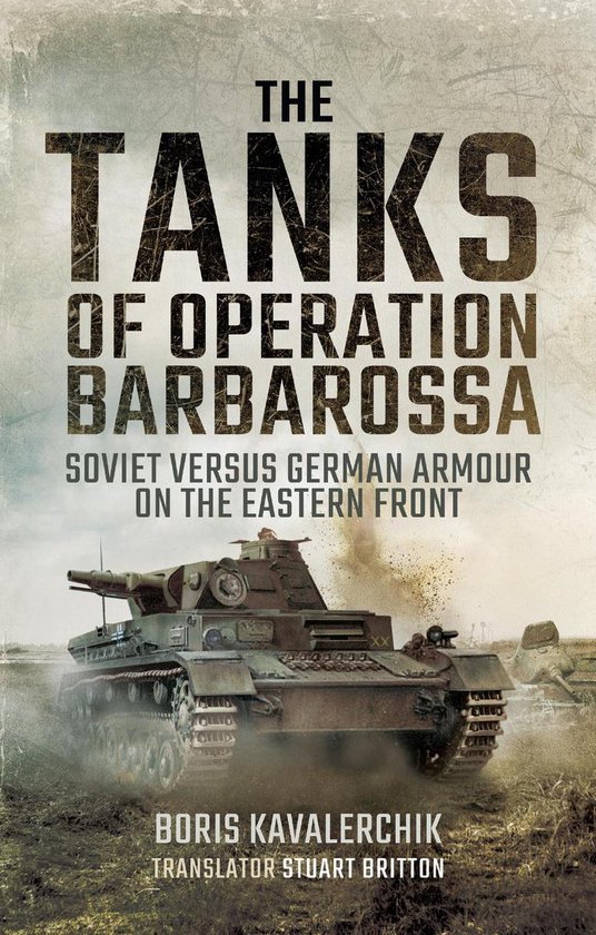 Boekomslag: THE TANKS OF OPERATION BARBAROSSA, SOVIET VERSUS GERMAN ARMOUR ON THE EASTERN FRONT, door Boris Kavalerchik.