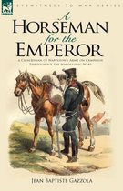 Eyewitness to War-A Horseman for the Emperor