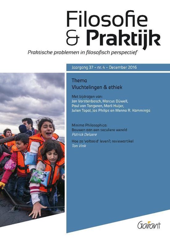 Tijdschrift Filosofie & Praktijk Jaargang 37 nr. 4 December 2016 Thema Vluchtelingen & ethiek.