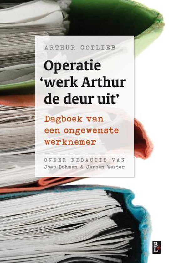Operatie 'werk Arthur de deur uit' - Arthur Gotlieb | Northernlights300.org