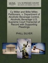 Cy Miller and Billie Miller, Petitioners, V. Department of Alcoholic Beverage Control, Alcoholic Beverage U.S. Supreme Court Transcript of Record with Supporting Pleadings