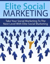 How to Master Social Networks - Elite Social Marketing