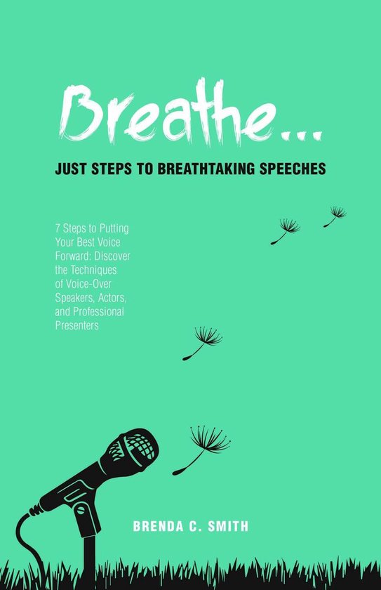 Breathe... Just Steps to Breathtaking Speeches - cover