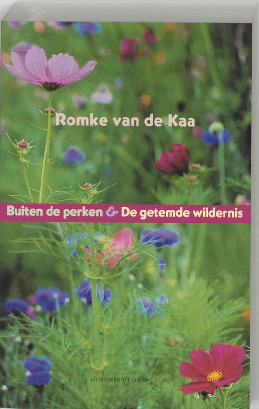 Boekomslag met roze en paarse cosmosbloemen en groene bladeren. Tekst: "Romke van de Kaa", "Buiten de perken & De getemde wildernis".