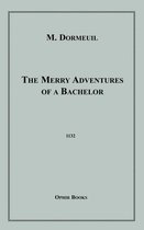 The Merry Adventures of a Bachelor