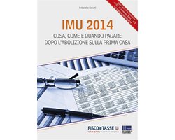 Imu 2014. Cosa, come e quando pagare dopo l'abolizione sulla prima casa