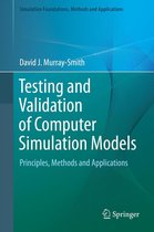 Simulation Foundations, Methods and Applications -  Testing and Validation of Computer Simulation Models