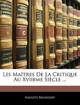 Les Ma Tres de La Critique Au Xviieme Si Cle ...