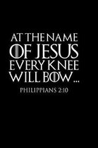 At The Name Of Jesus Every Knee Will Bow