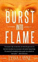 Burst Into Flame