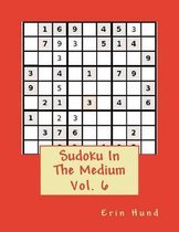 Sudoku In The Medium Vol. 6