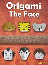 Origami The Face: 43 Projects Paper Folding Easy To Do Step by Step.