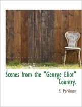 Scenes from the  George Eliot  Country.
