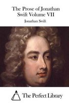 The Prose of Jonathan Swift Volume VII