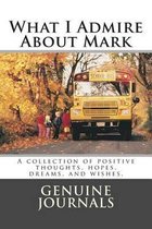 What I Admire about Mark