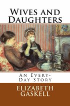 Wives and Daughters: An Every-Day Story (Illustrated)