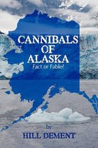 Cannibals of Alaska
