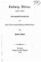 Ludwig Boerne (1786-1837), Eine biographisch-literarische Studie
