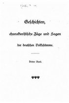 Geschichten, charakteristische Zuge und sagen der deutschen Volksstamme