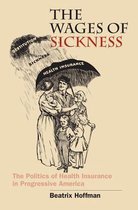 Studies in Social Medicine - The Wages of Sickness