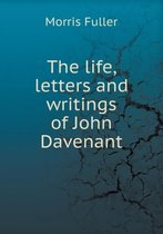 The life, letters and writings of John Davenant